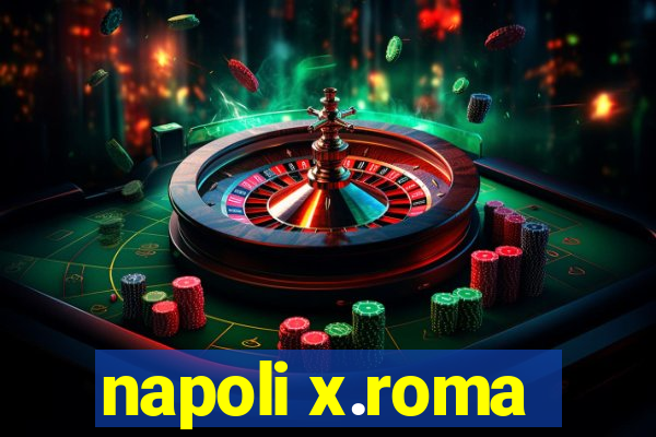 napoli x.roma